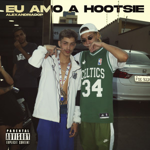 Eu Amo a Hootsie (Explicit)