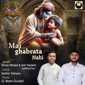 Mai Ghabrata Nhi (feat. jeet harjeet & Binny Bhaiya)