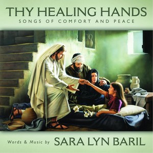 Thy Healing Hands - Songs of Comfort and Peace