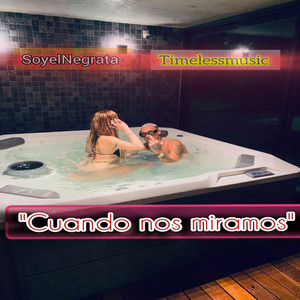 Cuando Nos Miramos (Explicit)