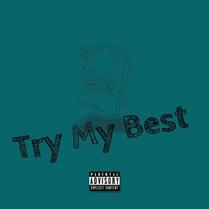 Try My Best (Explicit)