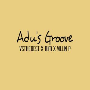 Adu's Groove (feat. Rim & Villin P) [Explicit]