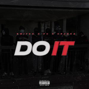 Do It (feat. Dinero/Switch, PK & Krasha) [Explicit]