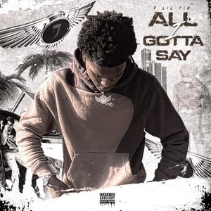 All I Gotta Say (Explicit)