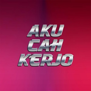 Aku Cah Kerjo