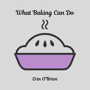 What Baking Can Do