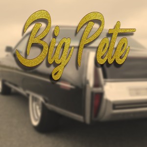 Big Pete (Explicit)