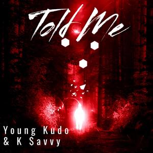 Told Me (feat. Young Kudo) (Explicit)