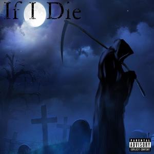 If I Die (feat. Deavou The Ronin) [Explicit]