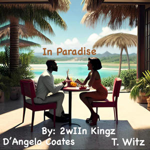 In Paradise (feat. D'Angelo Coates & T. WITZ) [Explicit]