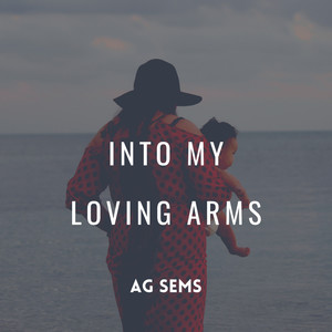 Into My Loving Arms