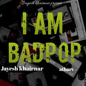 Iambadpop (with Atharva)