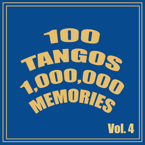 100 Tangos 1,000,000 Memories Vol. 4