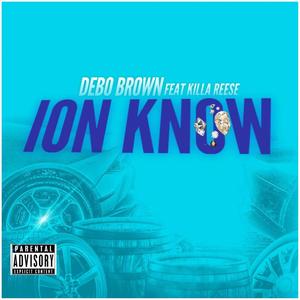 Ion Know (feat. AR Reese) [Explicit]