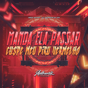 Manda Ela Passar Cuspe Meu Piru Vermelho (Explicit)