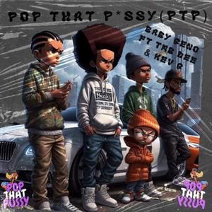 Pop That ***** (PTP) (feat. TMB DEESLIMEE & KEV G) (Explicit)