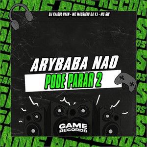 Arybaba Nao Pode Parar 2 (Explicit)