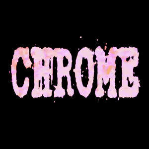 chrome (Explicit)