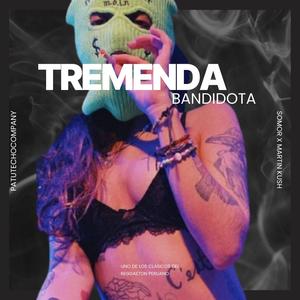 Tremenda Bandidota (feat. Martín Kush) (Explicit)