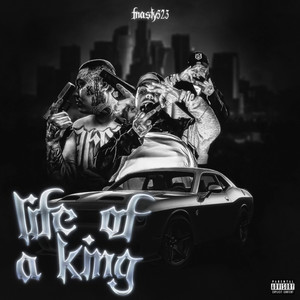 Life of a King (Explicit)