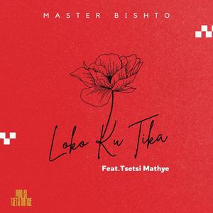 Loko Ku Tika (feat. Tsetsi Mathye)