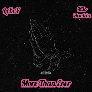 More Than Ever (feat. Milo Hendrix) [Explicit]