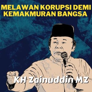 Melawan Korupsi Demi Kemakmuran Bangsa - Ceramah KH Zainuddin MZ