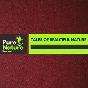 Tales of Beautiful Nature