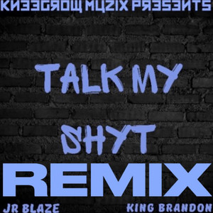 Talk My **** (Remix) [Explicit]