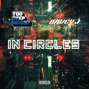 IN CIRCLES (feat. DAVEY J) (Explicit)