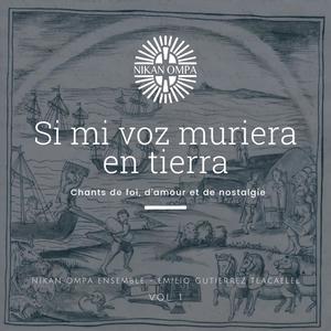 Si mi voz muriera en tierra (feat. Emilio Gutiérrez Tlacaelel, Zoé Vauconsant-Massicotte, Ileana Muñoz & Clemente Hernández)