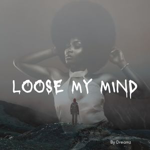 Loose My Mind