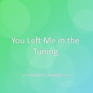 You Left Me in the Tuning