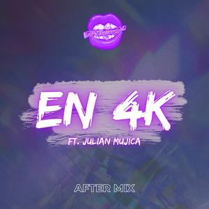 En 4K (feat. Julian Mujica) (After Mix)