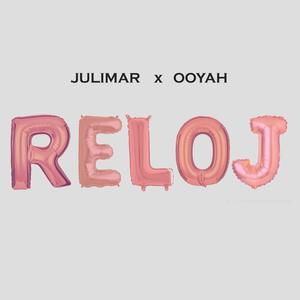 RELOJ (feat. OOYAH)