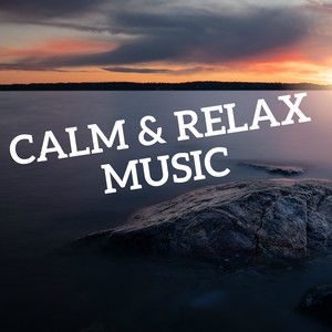 Calm and Relax Music