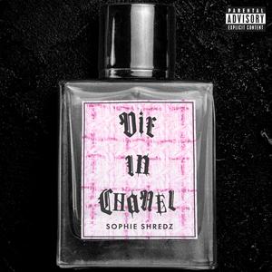 DIE IN CHANEL (Explicit)