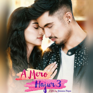 A Mero Hajur 3 (Original Motion Picture Soundtrack)