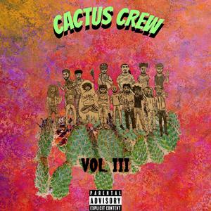 Cactus Crew, Vol. 3 (Explicit)