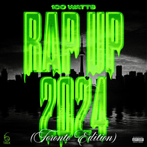 Rap up 2024 (Toronto Edition) [Explicit]