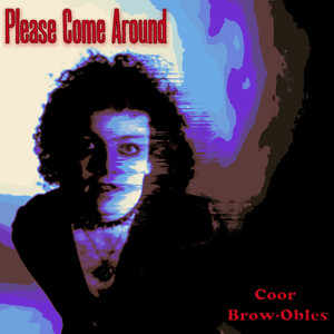 Coor Brow-Obles - Please Come Around