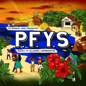 P.F.Y.S. (Pa Fè Yo Sa) (feat. Keto, Ti-Claude & Ardbowtie)