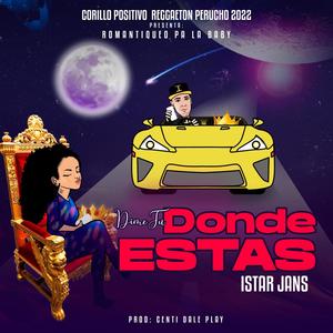 Dime tú donde estas (feat. Istar jans)