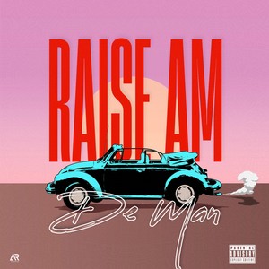 Raise Am (Explicit)