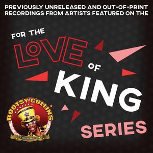 Bootsy Collins Foundation: For the Love of King