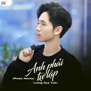 Anh Phải Tự Lập (Phukz Remix)