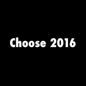 Choose 2016