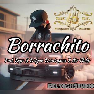 Borrachito (feat. Delyan Dominguez & Mr Flako)
