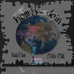 How you doin (feat. Fusion, OT.Helix & OT.Will) [Explicit]