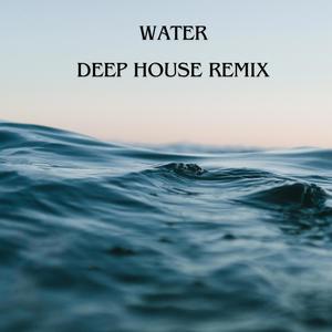 Water (Deep House Remix)